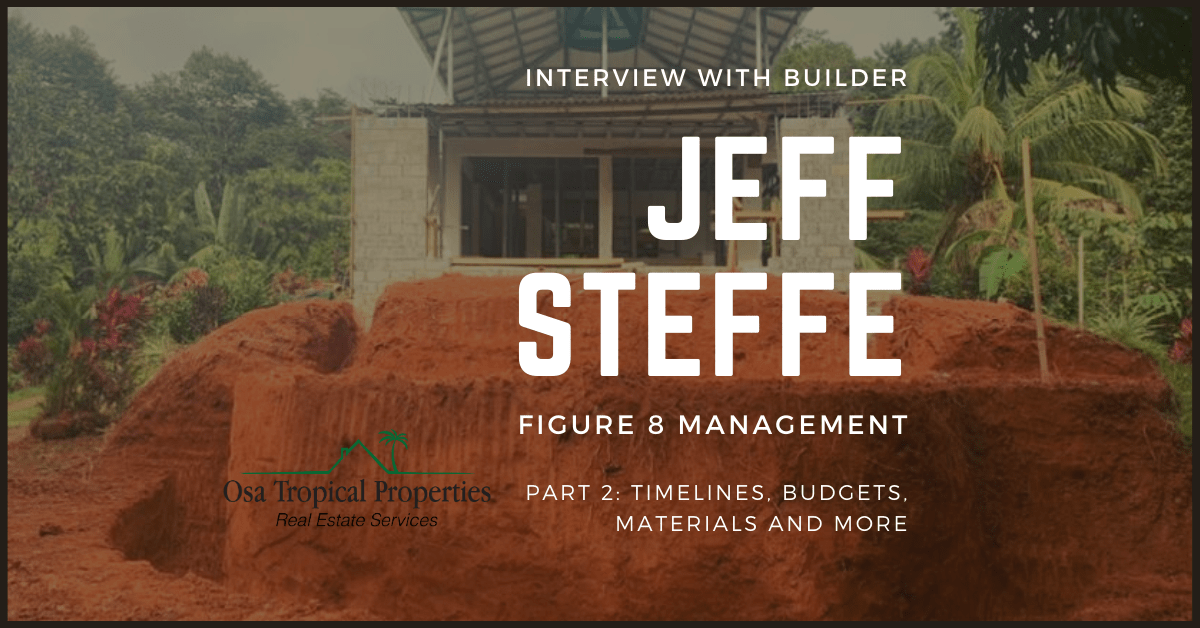 Interview With Jeff Steffe, Builder in Costa Rica — Part 2 Timelines