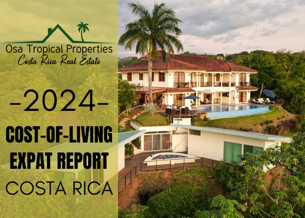 2024 Cost-Of-Living Expat Report for Costa Rica Real Estate