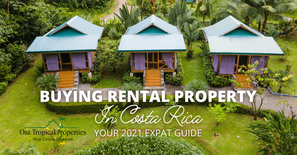 Buying Rental Property in Costa Rica: Your 2021 Expat Guide