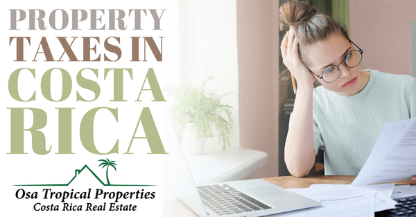 Property Taxes In Costa Rica (Plus Luxury Home Tax and Corporation Tax)