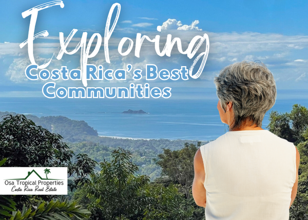 Explore the Best Communities in Costa Rica