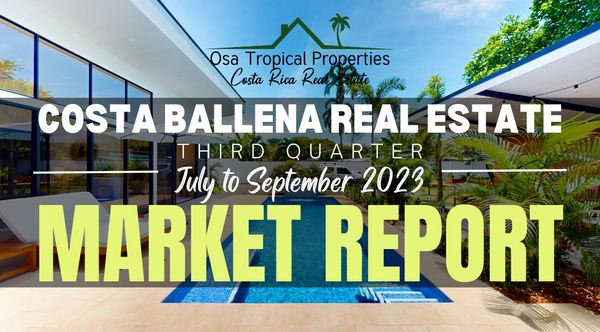 Costa Ballena, Costa Rica Real Estate Market Report – Q3 2023