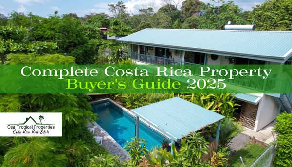 Complete Costa Rica Property Buyer's Guide 2025