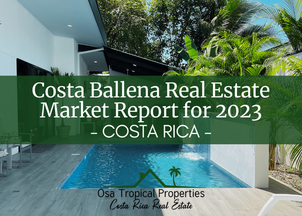 Costa Ballena, Costa Rica Real Estate Market Report for 2023/2024