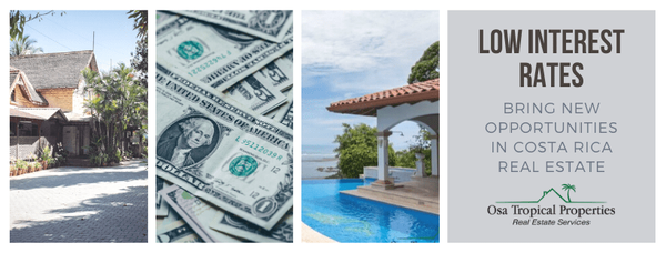 Low Interest Rates Bring New Opportunities in Costa Rica Real Estate