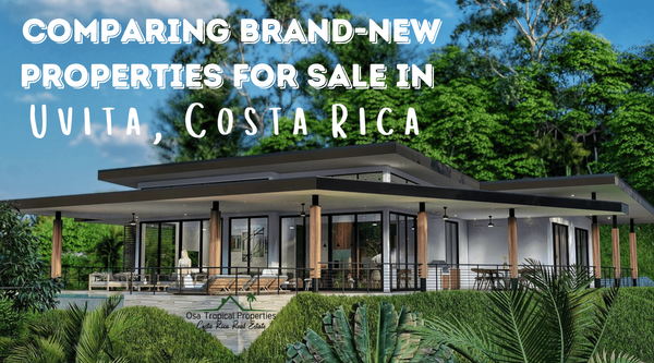 Comparing Brand New Homes For Sale In Uvita, Costa Rica