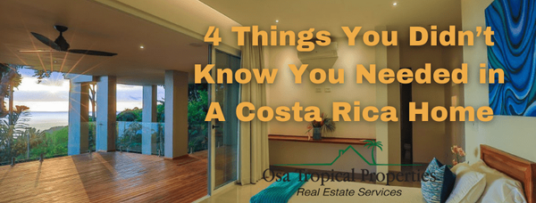 4 Things You Didn’t Know You Needed in a Costa Rica Home