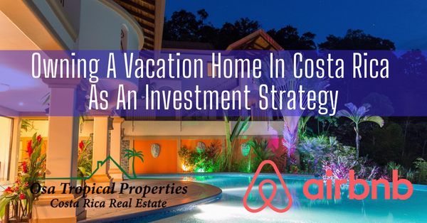 Owning An Airbnb in Costa Rica: Is It A Good Investment Strategy?