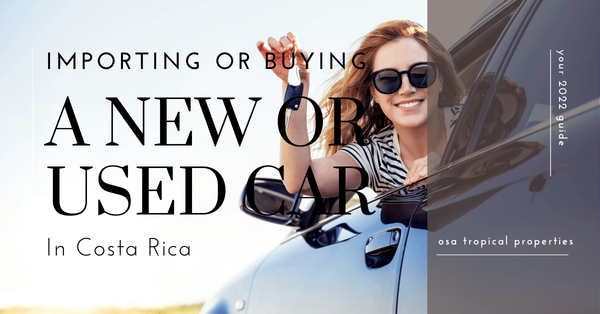 Importing A Car To Costa Rica Or Buying A Car In Costa Rica: Which Is Right For You