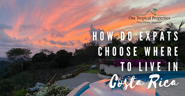 How Do Expats Choose Where To Live In Costa Rica?