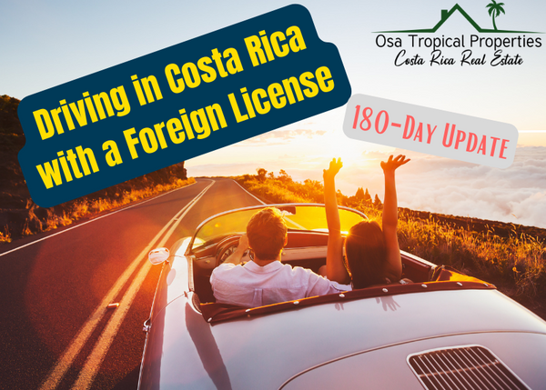 Driving in Costa Rica with a Foreign License: A Guide for Expats (NEW 180-Day Visa Update*)