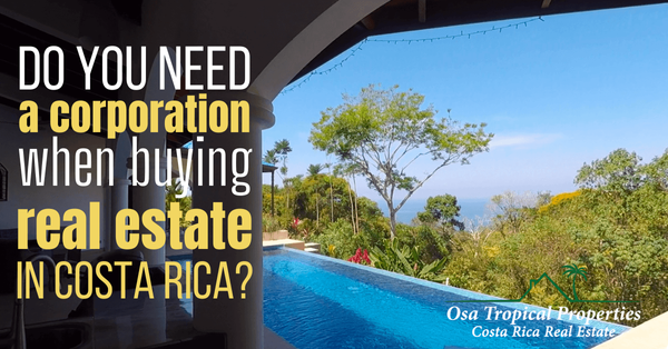 Opening a Corporation in Costa Rica: Is It Necessary To Buy Real Estate?