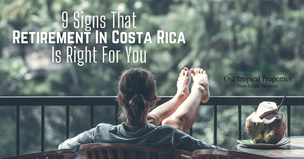 9 Signs That Retirement In Costa Rica Is Right For You