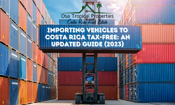 Import A Vehicle to Costa Rica Tax-Free: An Updated Guide (2023)