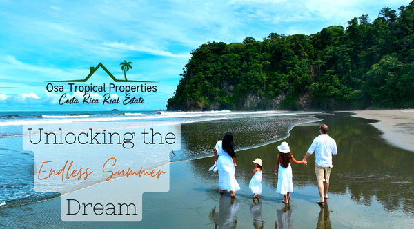 Unlocking the Endless Summer Dream: Costa Rica Real Estate Season