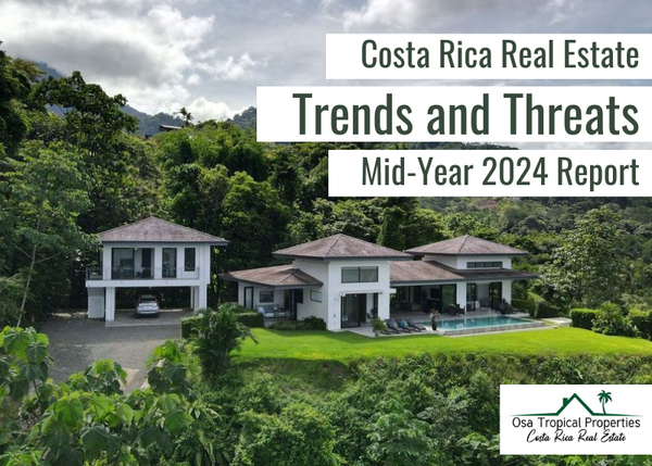 Trends and Threats in the South Pacific Costa Rica Real Estate Market: A Mid-Year 2024 Analysis