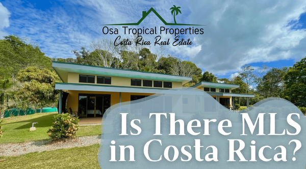 The Costa Rica MLS: How it Works For Real Estate In Costa Rica