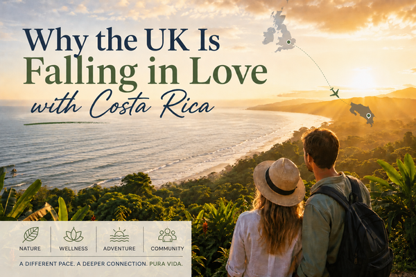 Why More UK Travellers and Second-Home Buyers Are Choosing Costa Rica in 2026