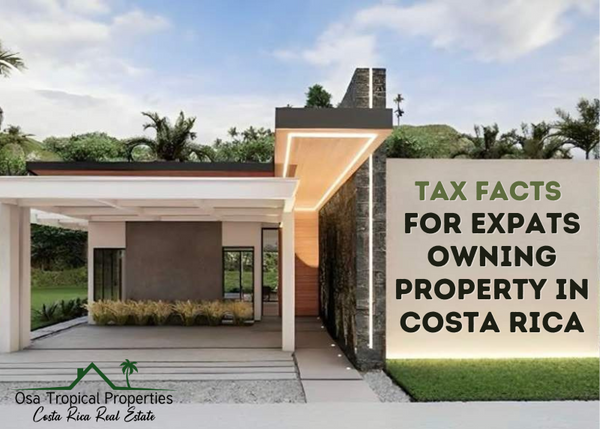 Tax Implications for Expats Owning Property in Costa Rica