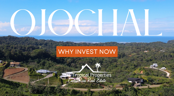 Why Ojochal, Costa Rica is the Place to Invest Now
