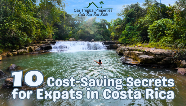 10 Cost-Saving Secrets for Expats Living in Costa Rica in 2024