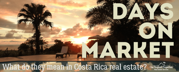 Days on market in Costa Rica: an important indicator of real estate market health?