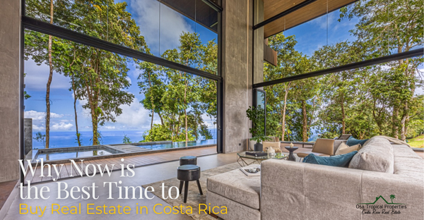 Why Now is the Best Time to Buy Real Estate in Costa Rica