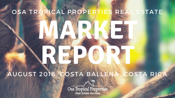 Osa Tropical Properties Real Estate in South Pacific Costa Rica: Market Report for August 2018