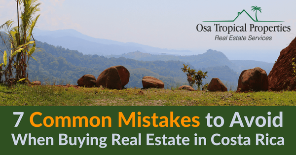 7 Common Mistakes to Avoid When Buying Real Estate in Costa Rica