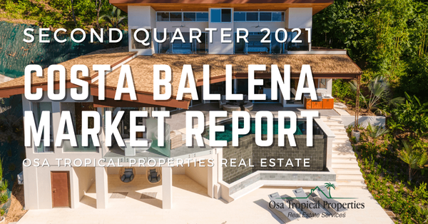 Costa Ballena, Costa Rica Real Estate Market Report for Second Quarter 2021