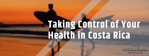 Taking Control of Your Health in Costa Rica