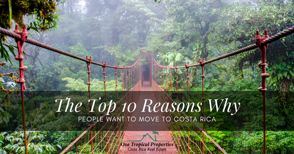 10 Reasons Why People Move To Costa Rica