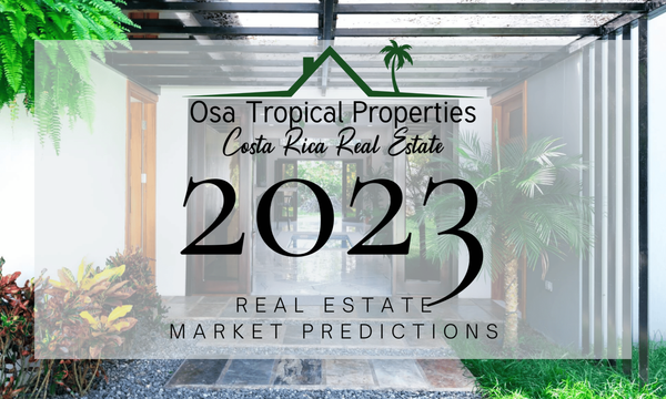 Our 2023 Costa Rica Real Estate Market Predictions