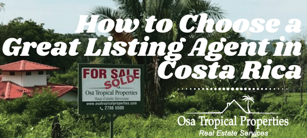 How to Choose a Great Listing Agent in Costa Rica