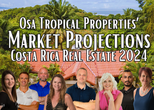 Osa Tropical Properties’ Market Projections Report: Costa Rica Real Estate 2024